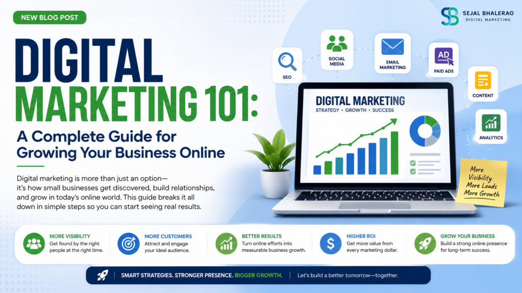 Digital Marketing 101: A Complete Guide for Growing Your Business Online